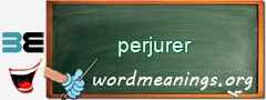 WordMeaning blackboard for perjurer